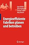 Energieeffiziente Fabriken planen und betreiben by 