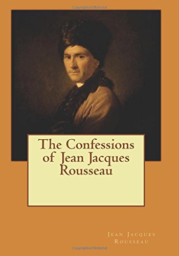The Confessions of Jean Jacques Rousseau