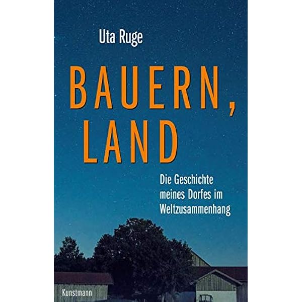 Bauern Land Die Geschichte Meines Dorfes Im Weltzusammenhang Ruge Uta Amazon Nl