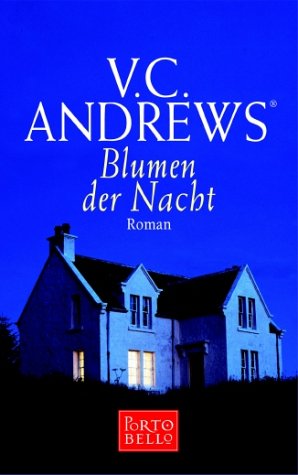 Blumen der Nacht. Das Erbe von Foxworth Hall Band 1. Andrews, V. C