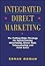 Integrated Direct Marketing: Techniques and Strategies for Success by 