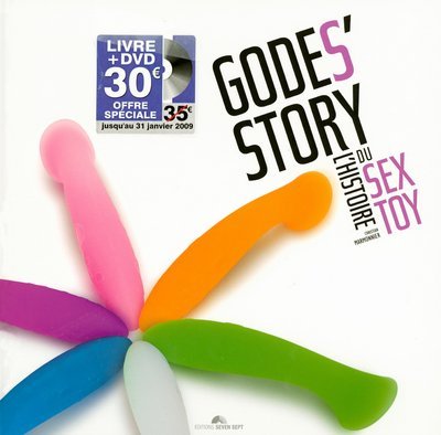 Godes'story : L'histoire du sex toy + 1 DVD Godes'story : L'histoire du sex toy + 1 DVD