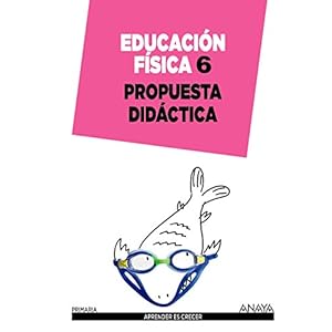 Educación Física 6. Propuesta didáctica.