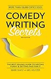 Comedy Writing Secrets: The Best-Selling Guide to Writing Funny and Getting Paid for it by 