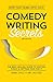 Comedy Writing Secrets: The Best-Selling Guide to Writing Funny and Getting Paid for it by 