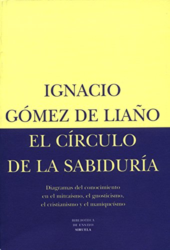 Download El círculo de la sabiduría I: Diagramas del conocimiento en el mitraísmo, el gnosticismo, el cristianismo y el maniqueísmo (Biblioteca de Ensayo / Serie mayor) Download El círculo de la sabiduría I: Diagramas del conocimiento en el mitraísmo, el gnosticismo, el cristianismo y el maniqueísmo (Biblioteca de Ensayo / Serie mayor)