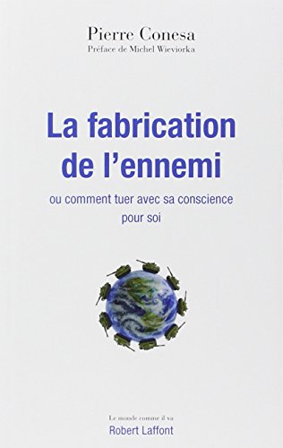 couverture de : La fabrication de l'ennemi ou Comment tuer avec sa consci...