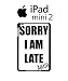 Produktbild Sorry I Am Late Again Case Back Cover Hülle Weiß Schwarz iPad Mini 2 Tablet Black