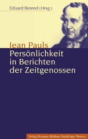 Jean Pauls Persönlichkeit in Berichten der Zeitgenossen