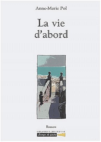 couverture de : La vie d'abord