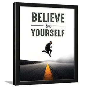 Chaka Chaundh - Believe in Yourself Quote with Frame - Believe in Yourself Photo Frame - Believe in Yourself Wall D?cor Poster - (13.5 X 10.5 Inches) (Believe in yourself - Image Typography)