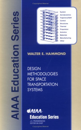 Design Methodologies for Space Transportation Systems (AIAA Education Series)