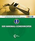 Image de Der Handball-Schiedsrichter: Das IHF-Lehrbuch für die Aus- und Fortbildung. Die Spielregeln veränd