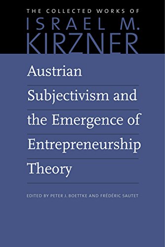 Austrian Subjectivism and the Emergence of Entrepreneurship Theory livre
