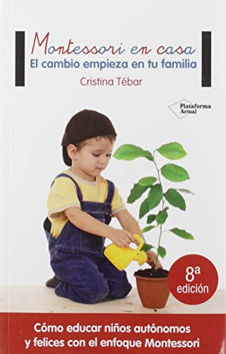 Montessori en casa/ Montessori at Home: El Cambio Empieza En Tu Familia livre