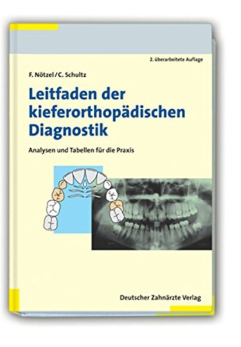 Download Leitfaden der kieferorthopädischen Diagnostik: Analysen und Tabellen für die Praxis Download Leitfaden der kieferorthopädischen Diagnostik: Analysen und Tabellen für die Praxis