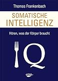 Image de Somatische Intelligenz - Hören, was der Körper braucht