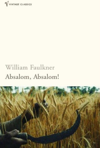Absalom, Absalom!: William Faulkner (Vintage classics)