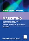 Marketing: Grundlagen marktorientierter Unternehmensführung. Konzepte - Instrumente - Praxisbeispiele by 