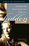 Image de Hidden Hunger: Overcoming Eating Disorders Through God's Healing Power