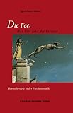 Cover zum Buch Die Fee, das Tier und der Freund / Se...