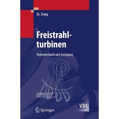 [PDF] Download Freistrahlturbinen: Hydromechanik und Auslegung (VDI-Buch) Kostenlos