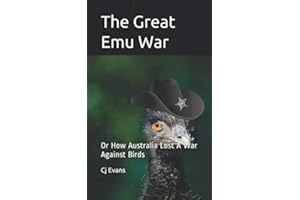 The Great Emu War: Or How Australia Lost A War Against Birds (Pop History, Band 1)