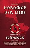 Horoskop der Liebe - Sternzeichen Steinbock: Geheime Wünsche, erotische Sehnsüchte und sexuelle Vorlieben der Steinböcke mit astral-erotischer Biokurve by Lea Aubert