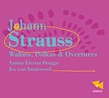 Johann Strauß: Walzer, Polkas & Ouvertüren - Van Immerseel