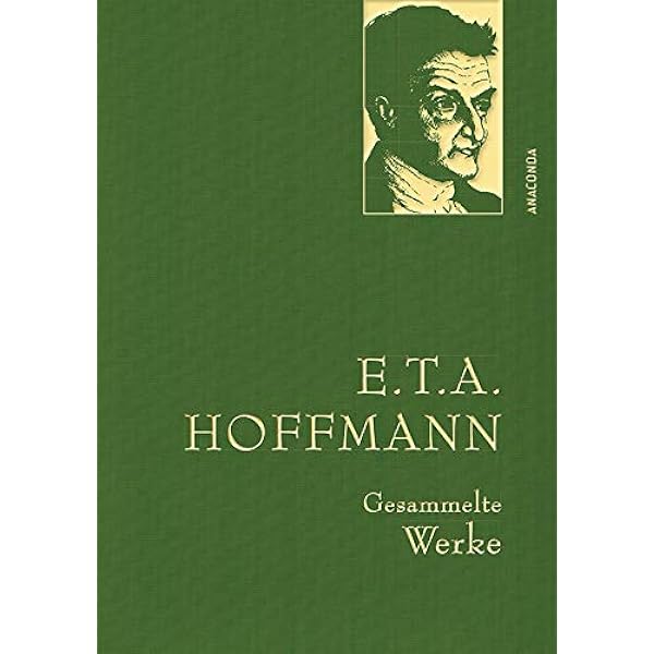 E T A Hoffman Gesammelte Werke Iris Leinen Ausgabe Anaconda Gesammelte Werke Band 14 Amazon De Hoffmann E T A Bucher