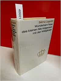 Wunderbare Reise Des Kleinen Nils Holgersson Mit Den Wildgansen Von Selma Lagerlof Aus Der Sammlung Nobelpreis Fur Literatur 1909 Band 10 Einband Aus Echter Schwerer Weisser Tafelseide Mit Echter Gold Blindpragung Coron Verlag