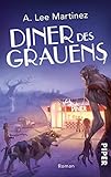 Diner des Grauens: Wir servieren Armageddon mit Pommes frites! by A. Lee Martinez, Karen Gerwig