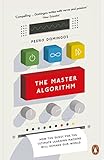Image de The Master Algorithm: How the Quest for the Ultimate Learning Machine Will Remake Our World