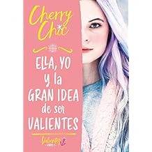 Ella, yo y la gran idea de ser valientes (Valientes)