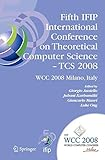 Image de Fifth Ifip International Conference on Theoretical Computer Science - Tcs 2008: Ifip 20th World Computer Congress, Tc 1, Foundations of Computer Scien