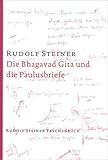 Die Bhagavad Gita und die Paulusbriefe: 5 Vorträge, Köln 1912/13 (Rudolf Steiner Taschenbücher aus dem Gesamtwerk) by