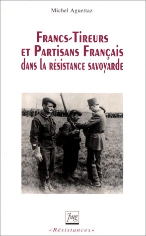 couverture de : Francs-tireurs et partisans fran&ccedil;ais  dans la r&eacute;sistance ...
