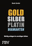 Image de Gold, Silber, Platin, Diamanten: Richtig anlegen in unruhigen Zeiten