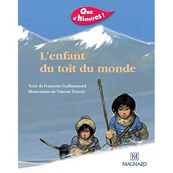 L Enfant Du Toit Du Monde Que D Histoires Cp Ce1 Amazon Co Uk Guillaumond Francoise Books