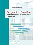 Image de Der gestörte Bauablauf.: Verantwortlichkeiten, Ansprüche und Rechtsfolgen nach VOB/B.