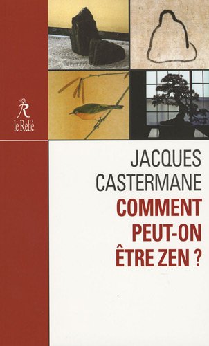 couverture de : Comment peut-on &ecirc;tre zen ?