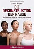 Die Dekonstruktion der Rasse: Sozialwissenschaften gegen die Biologie
