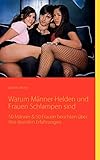 Warum Männer Helden und Frauen Schlampen sind: 50 Männer & 50 Frauen berichten über ihre skurrilen Erfahrungen by Jasmin Novy