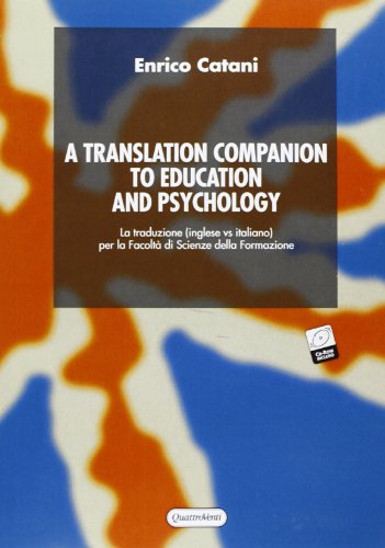 Translation companion to education and psychology. La traduzione (inglese vs italiano) per la Facoltà di scienze della formazione. Con CD-ROM (A) libro