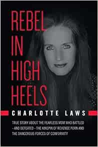 Rebel in High Heels: True story about the fearless mom who battled ...
