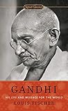 Gandhi: His Life and Message for the World (Signet Classics) by 