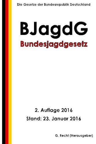 Bundesjagdgesetz (BJagdG), 2. Auflage 2016