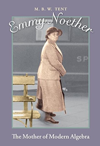 Emmy Noether: The Mother of Modern Algebra by M. B. W. Tent(2008-10-10)