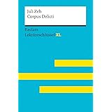 Corpus Delicti von Juli Zeh: Lektüreschlüssel mit Inhaltsangabe, Interpretation, Prüfungsaufgaben mit Lösungen, Lernglossar. 