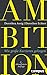 Ambition: Wie große Karrieren gelingen, plus E-Book inside (ePub, mobi oder pdf) by